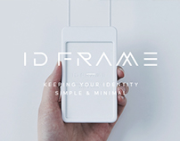 ID FRAME: Keeping your ID simple and minimal